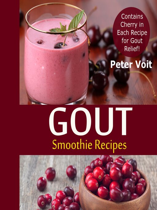 Title details for Gout Smoothie Recipes--Contains Cherry in Every Recipe for Gout Relief by Peter Voit - Wait list